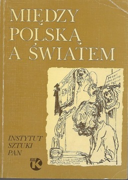 Między Polską a światem Kultura emigracyjna [spis]