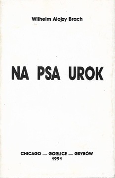 Brach Na psa urok Powieść gwarowa [opis] Beskid