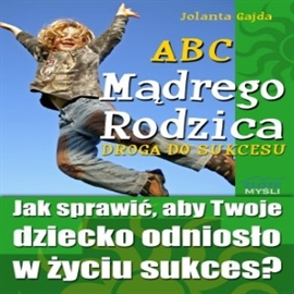 ABC Mądrego Rodzica: Droga do Sukcesu - CD MP3 Wyprzedaż