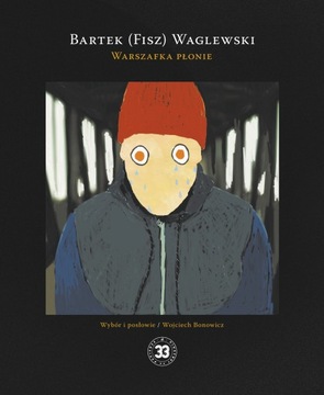 Bartek (FISZ) WAGLEWSKI Warszafka płonie