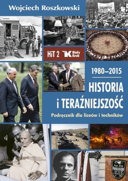 HISTORIA I TERAŹNIEJSZOŚĆ 2 PODRĘCZNIK 1980-2015