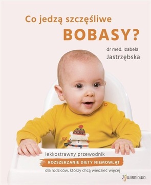 CO JEDZĄ SZCZĘŚLIWE BOBASY?, IZABELA JASTRZĘBSKA
