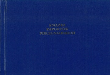 KSIĄŻKA RAPORTÓW PIELĘGNIARSKICH POZIOM Mz/Szp-15