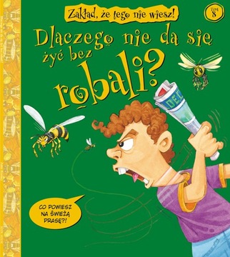 Zakład że... dlaczego nie da się żyć bez robali 8