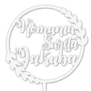 TOPPER PIERWSZA KOMUNIA ŚW. IMIĘ NAPIS TORT biały