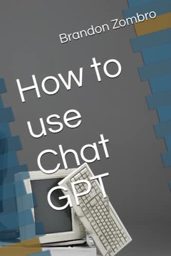 Zombro, Brandon How to use Chat GPT