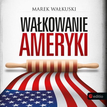 WAŁKOWANIE AMERYKI MAREK WAŁKUSKI AUDIOBOOK
