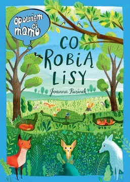 KSIĄŻKA OPOWIEM CI, MAMO, CO ROBIĄ LISY 0+ NASZA KSIĘGARNIA