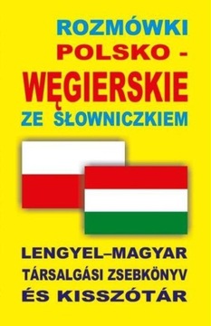 ROZMÓWKI POLSKO-WĘGIERSKIE ZE SŁOWNICZKIEM