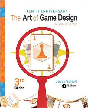The Art of Game Design: A Book of Lenses, Third Ed