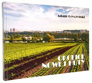 Adam Gryczyński Album OKOLICE NOWEJ HUTY [Nowa Huta] [2018]