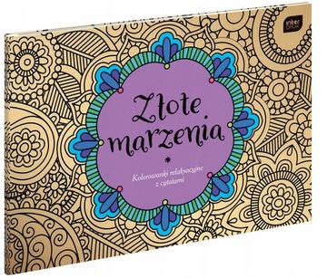 Kolorowanka relaksacyjna z cytatami Złote Marzenia