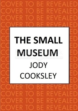 The Small Museum: A chilling historical mystery set against the Gothic