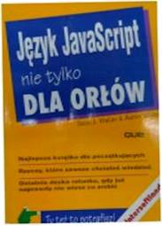 Jezyk JavaScript nie tylko Dla Orlow - S.J.Walter