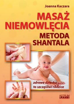 Książka Masaż niemowlęcia Metoda Shantala