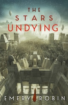 The Stars Undying - Emery Robin