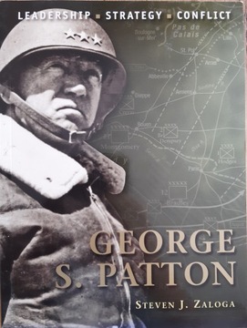 OSPREY: GEORGE S. PATTON. Steven Zaloga