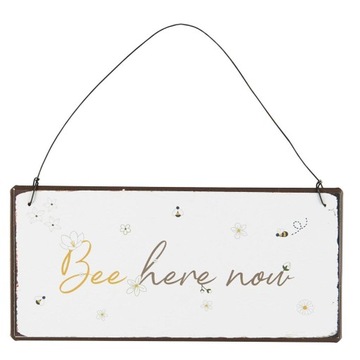 Tabliczka metalowa BEE HERE NOW Ib Laursen, 15 cm