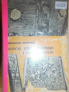 10000 lat Biskupina i jego okolic - Rajewski