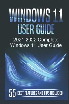 Farington, Allan Windows 11 User Guide: 2021-2022 Complete Windows 11 User