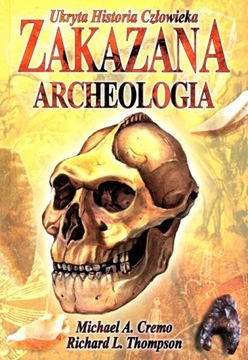 Zakazana archeologia Ukryta historia człowieka
