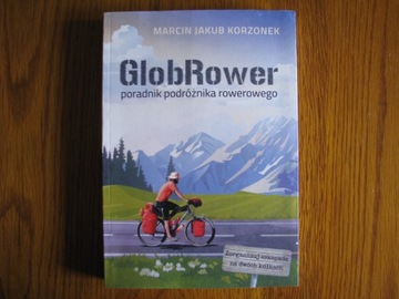 GlobRower - poradnik podróżnika rowerowego Marcin Jakub Korzonek