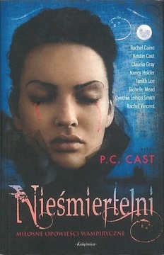 Nieśmiertelni. Miłosne opowieści wampiryczne, Cast P.C. (wybór)