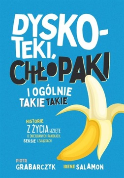 Dyskoteki, chłopaki i ogólnie takie P. Grabarczyk