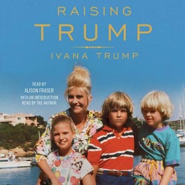 Raising Trump - Trump, Ivana AUDIOBOOK