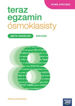 Teraz egzamin ósmoklasisty angielski Arkusze NOWA
