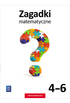 Zagadki matematyczne 4-6 WSiP