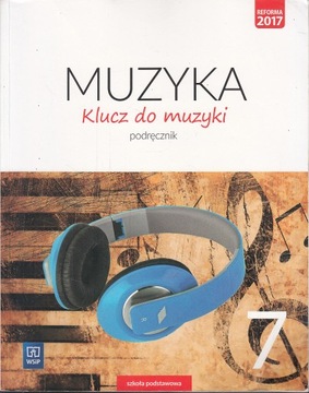 MUZYKA KLUCZ DO MUZYKI 7 PODRĘCZNIK DLA SP * WSiP