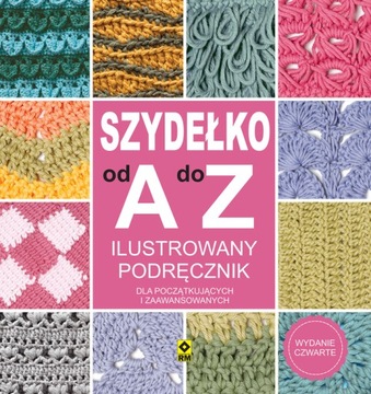 Szydełko od A do Z. Ilustrowany podręcznik