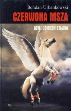 Czerwona msza czyli uśmiech Stalina tom 1