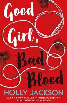 GOOD GIRL, BAD BLOOD - Holly Jackson