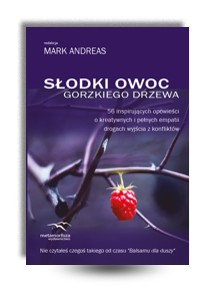 „Słodki owoc gorzkiego drzewa” red. M. Andreas