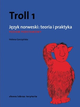 TROLL 1 JĘZYK NORWESKI TEORIA I PRAKTYKA POZIOM PODSTAWOWY