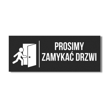 TABLICZKA SZYLD NAPIS PROSIMY ZAMYKAĆ DRZWI PIKTOGRAM 20X10CM CZARNY MAT