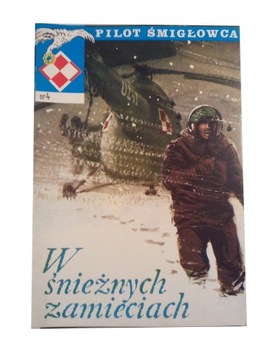 PILOT ŚMIGŁOWCA W ŚNIEŻNYCH .. 89 r - czytaj opis