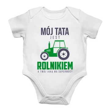 Mój tata jest rolnikiem BODY DZIECIĘCE 3 6 9 12 M