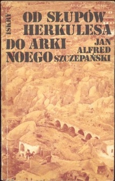 Od Słupów Herkulesa do Arki Noego Jan Alfred Szczepański