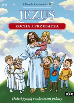 Jezus kocha i przebacza dzieci pytają o sak.pokuty