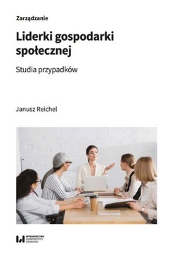 LIDERKI GOSPODARKI SPOŁECZNEJ, REICHEL JANUSZ