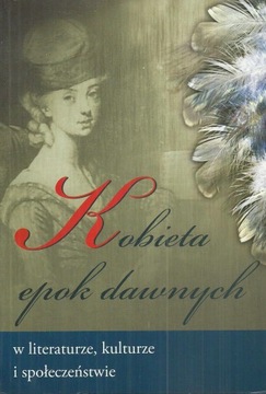 Kobieta epok dawnych w literaturze, kulturze i