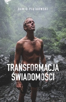 DAWID PIĄTKOWSKI - TRANSFORMACJA ŚWIADOMOŚCI nowa!