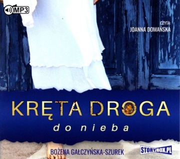 KRĘTA DROGA DO NIEBA - BOŻENA GAŁCZYŃSKA-SZUREK [AUDIOBOOK]
