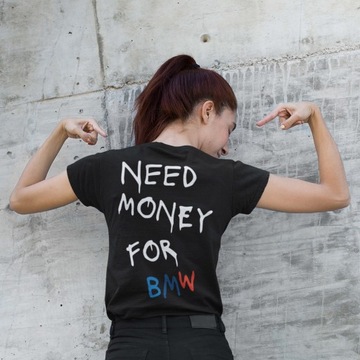 Koszulka - Need Money For BMW KOLOR prezent BMW dla chłopaka