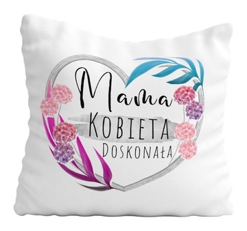 Poduszka Mama Kobieta Doskonała Unikalny Prezent