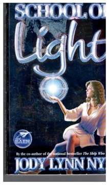 Jody Lynn Nye SCHOOL OF LIGHT