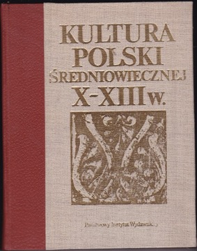 Kultura Polski Średniowiecznej X -XIII w J Dowiata